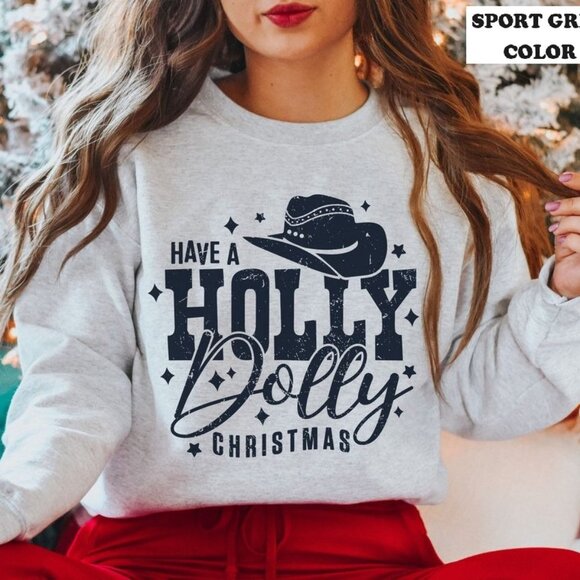Have A Holly Dolly Christmas Dolly Parton Xmas Sweatshirt - Picture 1 of 5